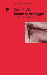 Arendt et Heidegger : le destin du politique