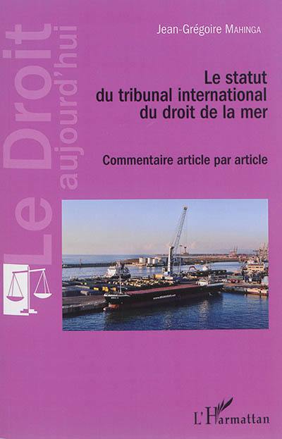 Le statut du Tribunal international du droit de la mer : commentaire article par article