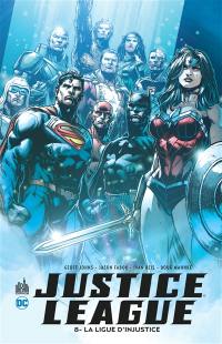 Justice league. Vol. 8. La ligue d'injustice