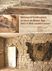 Maisons et fortifications en terre du Moyen Age dans le Midi méditerranéen