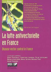 La lutte antivectorielle en France. Disease vector control in France