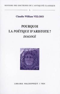 Pourquoi la Poétique d'Aristote ? : diagogè