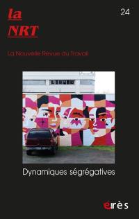La NRT : la nouvelle revue du travail, n° 24. Dynamiques ségrégatives