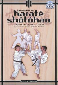 L'essentiel du karaté shôtôkan : kihon, kata, bunkai, kumite : technique, enchaînements, combat