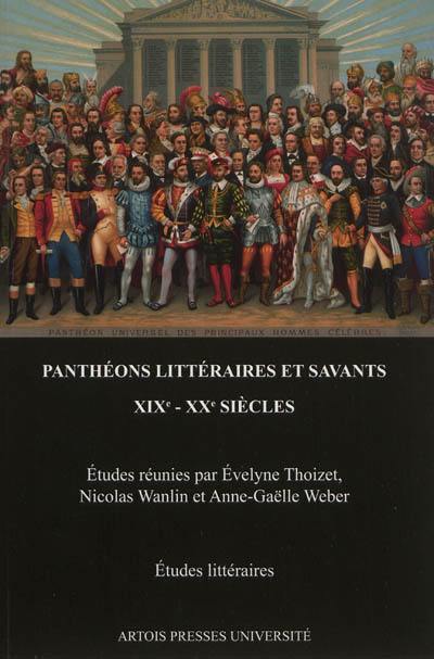 Panthéons littéraires et savants : XIXe-XXe siècles
