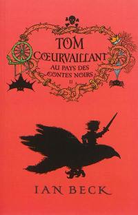 Tom Coeurvaillant. Vol. 2. Au pays des contes noirs