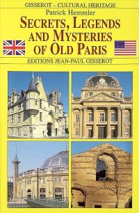 Secrets, legends and mysteries of old Paris
