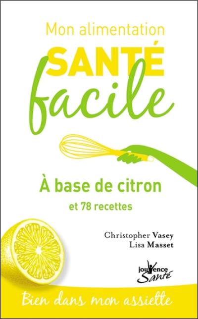 A base de citron : et 78 recettes