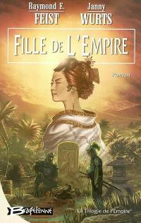 La trilogie de l'empire. Volume 1, Fille de l'empire
