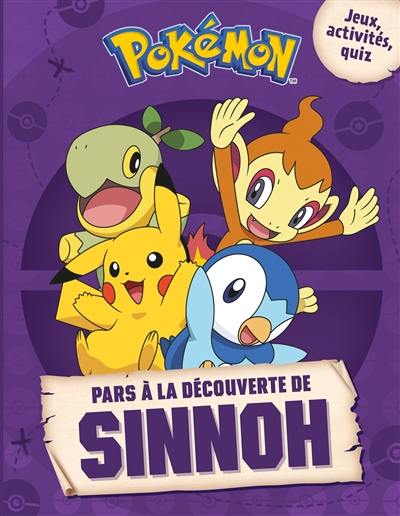 Pokémon : pars à la découverte de Sinnoh : jeux, activités, quiz