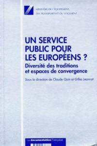 Un service public pour les Européens ? : diversité des traditions et espaces de convergence
