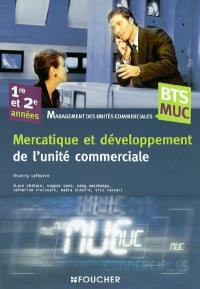 Mercatique et développement de l'unité commerciale, BTS MUC, 1re et 2e années : management des unités commerciales