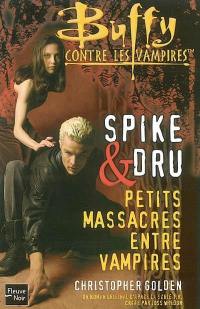 Buffy contre les vampires. Vol. 33. Spike et Dru : petits massacres entre vampires