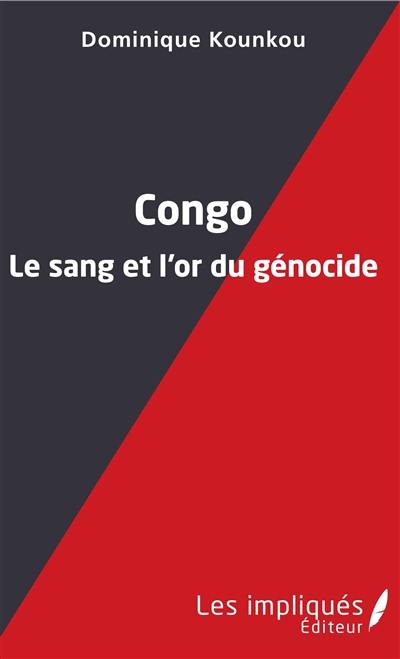Congo : le sang et l'or du génocide