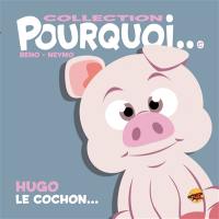 Hugo le cochon...