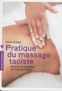 Pratique du massage taoïste : relaxer et revitaliser le corps et l'esprit
