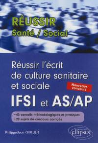 Réussir l'écrit de culture sanitaire et sociale IFSI et AS-AP : nouveaux concours