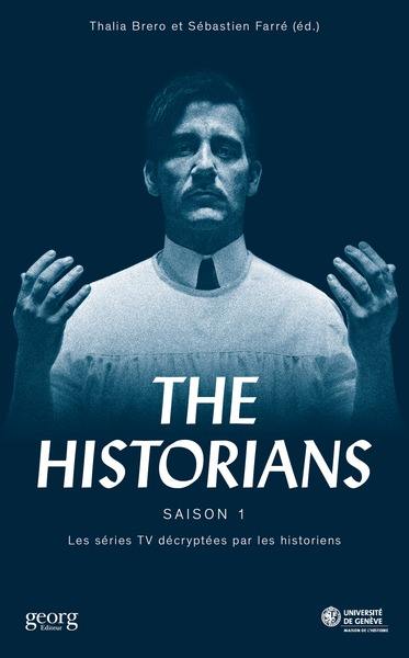 The historians : les séries TV décryptées par les historiens. Vol. 1
