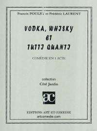 Vodka, whisky et tutti quanti