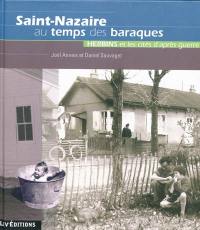 Saint-Nazaire au temps des baraques : Herbins et les cités d'après-guerre