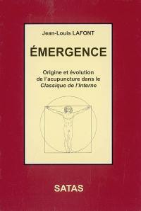 Emergence : origine et évolution de l'acupuncture dans le Classique de l'interne