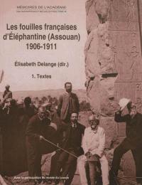 Les fouilles françaises d'Eléphantine (Assouan) 1906-1911 : les archives Clermont-Ganneau et Clédat