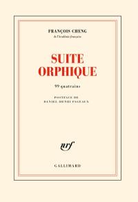 Suite orphique : 99 quatrains