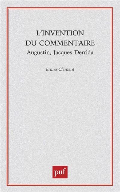 L'invention du commentaire : Augustin, Jacques Derrida