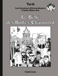 Les aventures extraordinaires d'Adèle Blanc-Sec. Vol. 10. Le bébé des Buttes-Chaumont