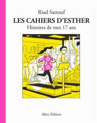 Les cahiers d'Esther. Vol. 8. Histoires de mes 17 ans