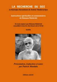 La recherche du soi : le Kalvaya Navanitam de swami Tandavaraya : instructions spirituelles et commentaires de Râmana Mahârshi