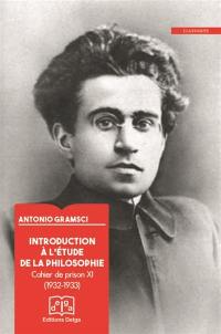 Cahiers de prison. Introduction à l'étude de la philosophie : cahier de prison 11 (XVIII) : 1932-1933
