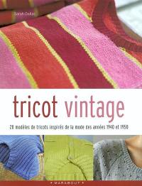 Tricot vintage : 28 modèles de tricots inspirés de la mode des années 1940 et 1950