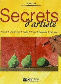 Secrets d'artiste : fusain, crayon noir, pastel, encre, aquarelle, acrylique