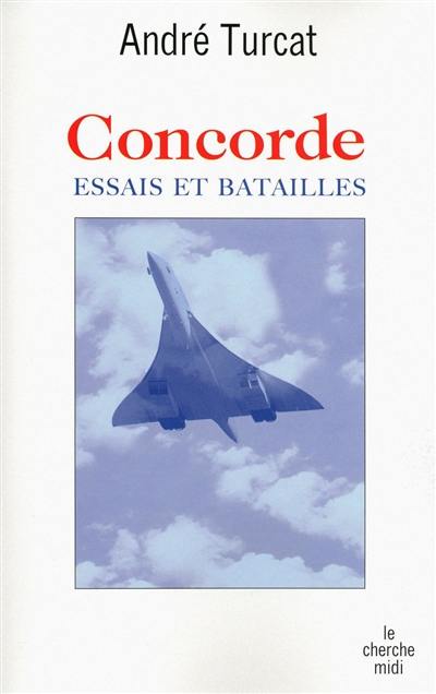 Concorde : essais et batailles