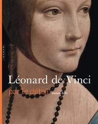 Léonard de Vinci : par le détail