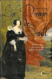 La dame de Sault : en Provence... au temps des guerres de Religion
