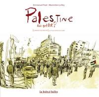 Palestine, dans quel Etat ? : carnet de route en Cisjordanie occupée