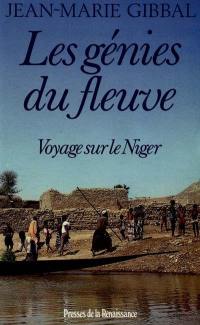 Les Génies du fleuve : voyage sur le Niger
