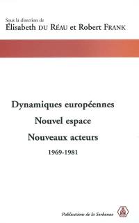 Dynamiques européennes : nouvel espace, nouveaux acteurs, 1969-1981