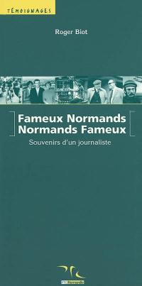 Fameux Normands, Normands fameux : souvenirs d'un journaliste
