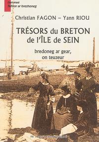 Trésors du breton de l'île de Sein. Bredoneg ar gear, on teuzeur