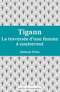 Tigann : la traversée d'une femme à contrevent