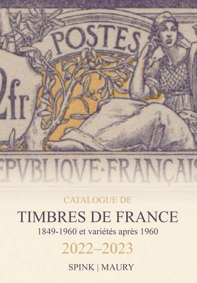 Catalogue de timbres de France : 1849-1960 et variétés après 1960 : 2022-2023