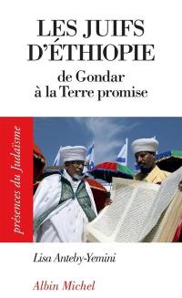 Les juifs d'Ethiopie : de Gondar à la Terre promise