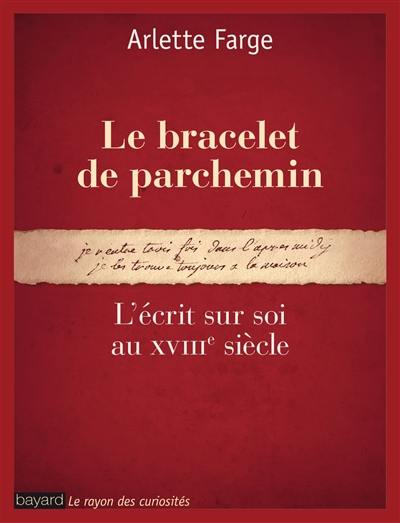 Le bracelet de parchemin : l'écrit sur soi au XVIIIe siècle