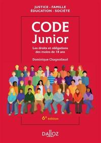 Code junior : les droits et obligations des moins de 18 ans : justice, famille, éducation, société