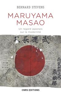 Maruyama Masao : un regard japonais sur la modernité