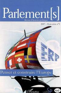 Parlement[s], hors série, n° 3. Penser et construire l'Europe