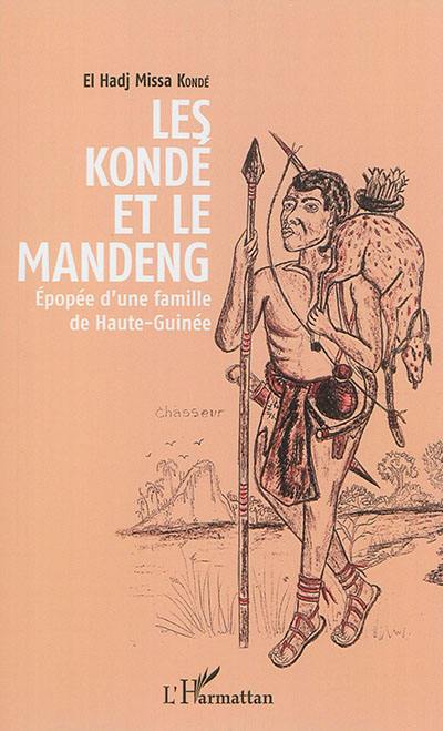 Les Kondé et le Mandeng : épopée d'une famille de Haute-Guinée